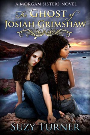 [Morgan Sisters 01] • The Ghost of Josiah Grimshaw